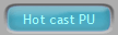 Hot cast PU